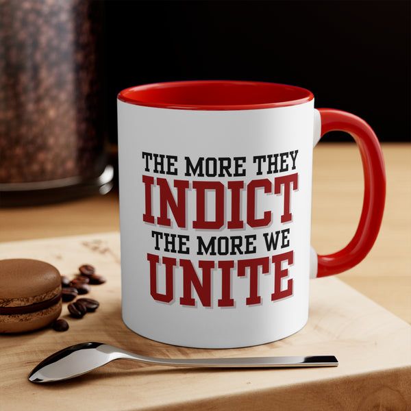 The More They Indict The More We Unite Accent Mug (3 Colors, 2 Sizes)