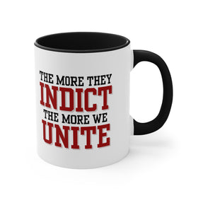 The More They Indict The More We Unite Accent Mug (3 Colors, 2 Sizes)