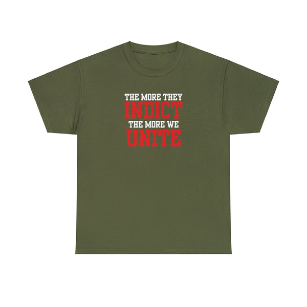 The More They Indict The More We Unite T-Shirt