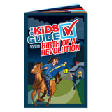 The Kids Guide to the Birth of a Revolution