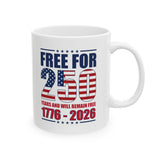 America Free for 250 Years and Will Remain Free 1776-2026 Mug (2 Sizes)