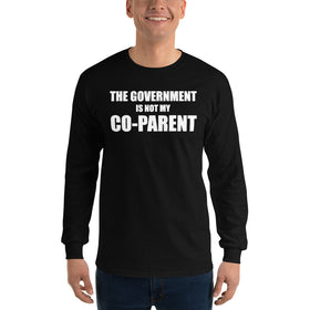 The Government is not my Co-Parent Long Sleeve Shirt