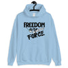 Freedom Over Force Unisex Hoodie