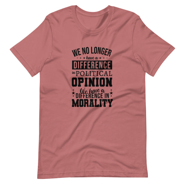 We No Longer Have a Difference in Political Opinion (Fitted T-Shirt)