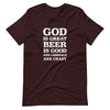 God is GREAT. Beer is Good and Liberals are Crazy (Fitted T-Shirt)