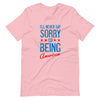 I'll Never Say Sorry For Being American (Fitted T-Shirt)