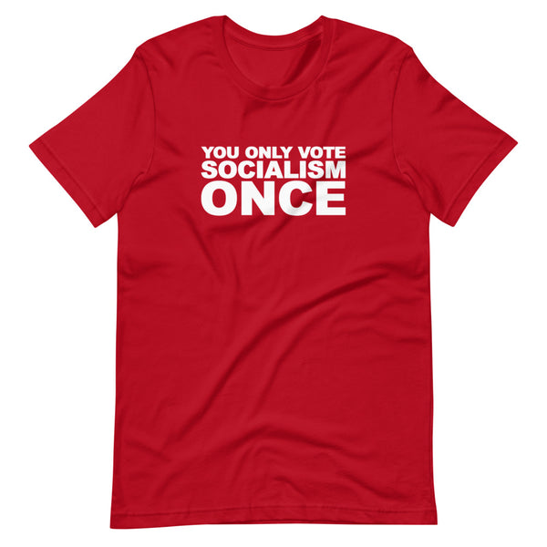 You Only Vote Socialism Once (Fitted T-Shirt)