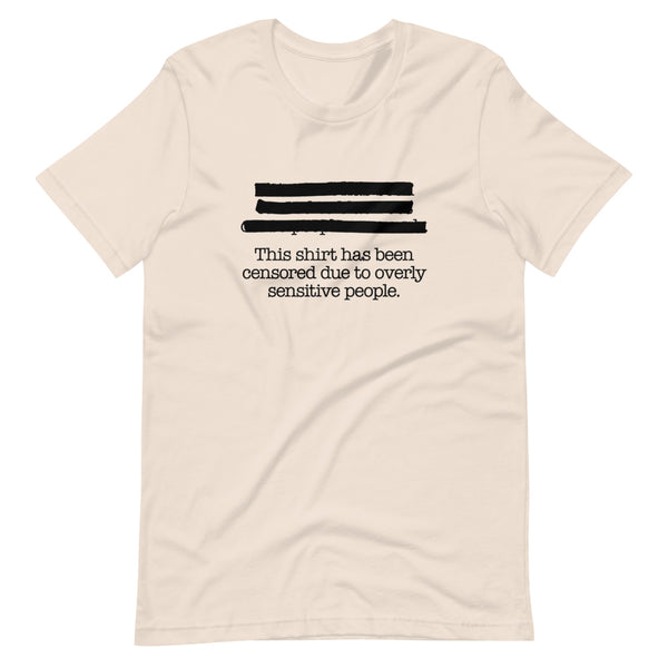 This Shirt Has Been Censored Due to Overly Sensitive People (Fitted T-Shirt)