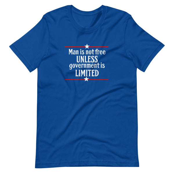 Man is not free UNLESS government is LIMITED (Fitted T-Shirt)