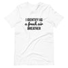 I Identify as a Fresh Air Breather (Fitted T-Shirt)