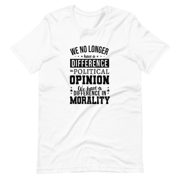 We No Longer Have a Difference in Political Opinion (Fitted T-Shirt)