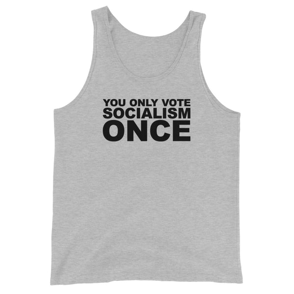 You Only Vote Socialism Once (Unisex Tank Top)