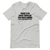 There's No Such Thing As Too Much Ammo. Unless Your House is on Fire (Fitted T-Shirt)