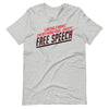 Liberals Want Everything Free, Except Free Speech Unisex T-Shirt