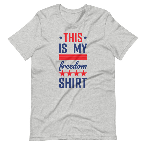 This is my Freedom Shirt Unisex T-Shirt