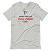 Marked Safe From Winter of Death Today Unisex T-Shirt