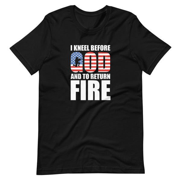 I Kneel Before God and to Return Fire (Fitted T-Shirt)