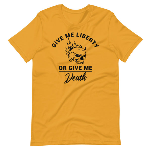Give Me Liberty or Give Me Death Unisex T-Shirt