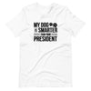 My Dog is Smarter Than Your President (Fitted T-Shirt)