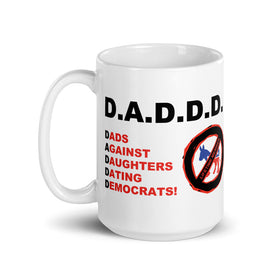 Dads Against Daughters Dating Democrats! (Coffee Mug)